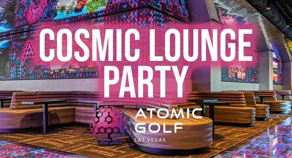 Atomic Golf - Cosmic Lounge Party